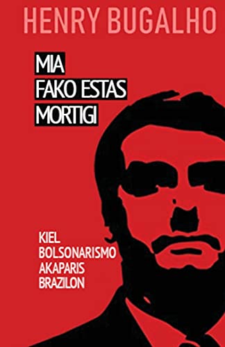 MIA FAKO ESTAS MORTIGI: Kiel la bolsonarismo konkeris Brazilon von Monda Asembleo Socia