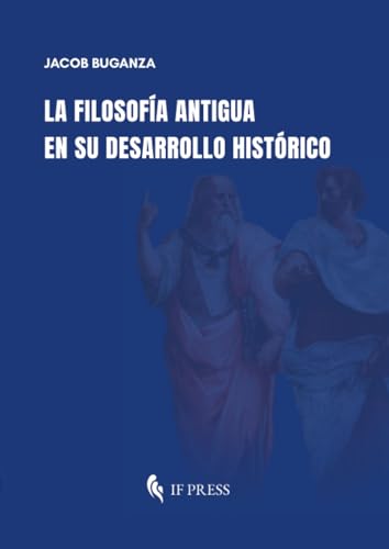 La filosofía antigua en su desarrollo histórico (Philosophica, Band 44) von If press