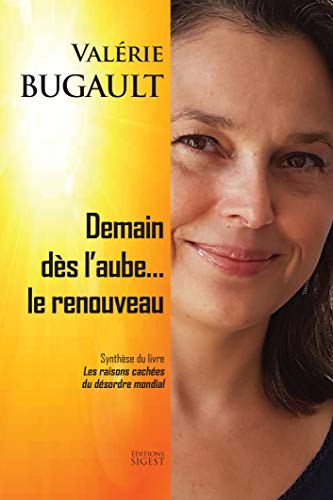 Demain dès l'aube... le renouveau: Synthèse du livre Les raisons cachées du désordre mondial von Sigest