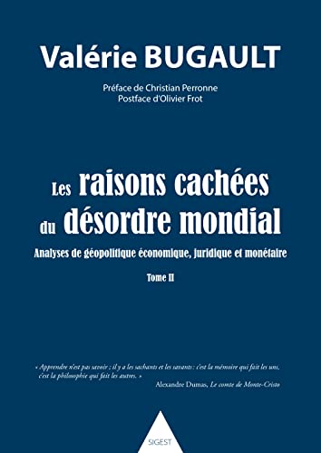 Les raisons cachees du desordre mondial - tome II - analyse de geopolitique economique, juridique et: Analyses de géopolitique économique, juridique et monétaire Tome 2 von Sigest