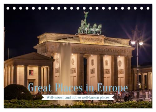 Great Places in Europe (Desk Calendar 2026 DIN A5 landscape), CALVENDO 12 Month DeskCalendar: Photos of impressive places and landscapes in Europe. von Calvendo