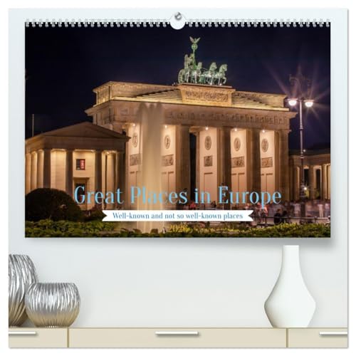 Great Places in Europe (High Quality Premium Wall Calendar 2026 DIN A2 landscape),CALVENDO 12 Month Wall Calendar: Photos of impressive places and landscapes in Europe. von Calvendo