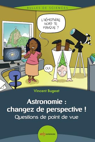 Astronomie : changez de perspective !: Questions de point de vue