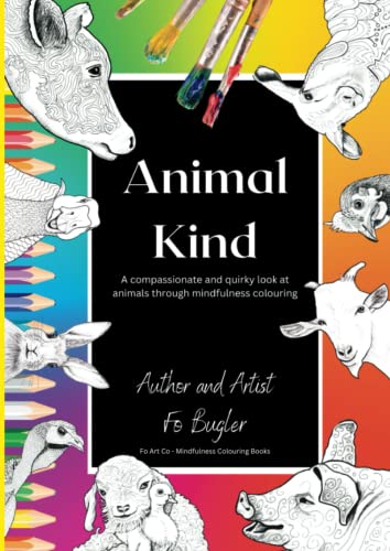 Animal Kind: A Compassionate and Quirky Look at Animals Through Mindfulness Colouring