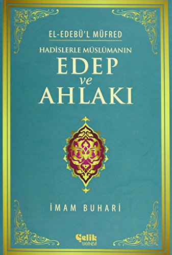 Hadislerle Müslümanin Edep ve Ahlaki