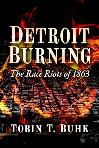 Detroit Burning: The Race Riots of 1863 von McFarland & Co Inc