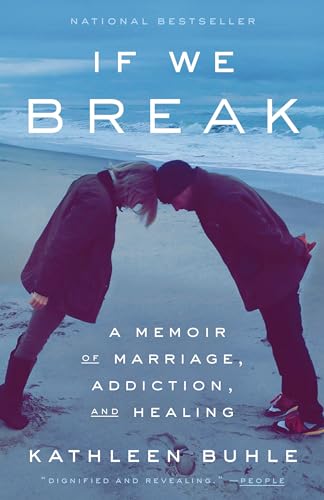If We Break: A Memoir of Marriage, Addiction, and Healing von Crown