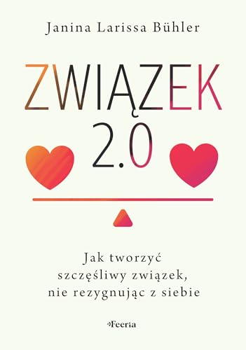 Związek 2.0 Jak tworzyć szczęśliwy związek, nie rezygnując z siebie von Feeria