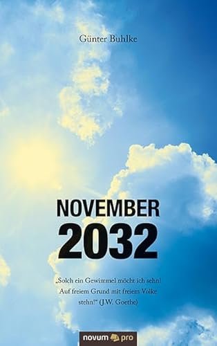November 2032: "Solch ein Gewimmel möcht ich sehn! Auf freiem Grund mit freiem Volke stehn!" (J.W. Goethe)