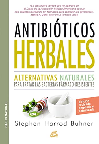 Antibióticos herbales : alternativas naturales para tratar las bacterias fármaco-resistentes (Salud natural) von Gaia Ediciones