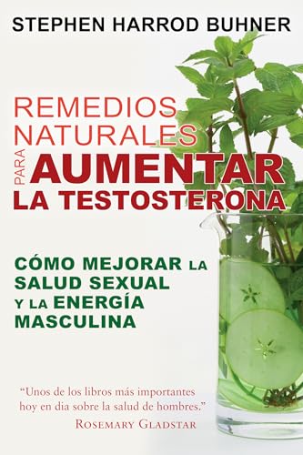 Remedios naturales para aumentar la testosterona: Cómo mejorar la salud sexual y la energía masculina Remedios naturales para aumentar la testosterona: Cómo mejorar la salud sexual y la energía masculina