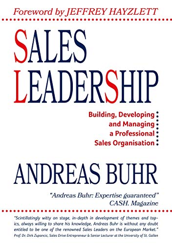 Sales Leadership: Building, Developing and Managing a Professional Sales Organisation (Edition Sales Leaders International) von Books on Demand