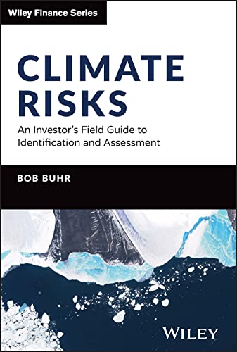 Climate Risks: An Investor's Field Guide to Identification and Assessment (Wiley Finance Series) von Wiley