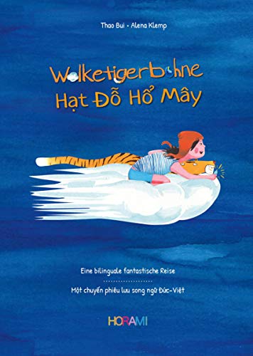 Wolketigerbohne - Hạt đỗ hổ mây: Eine bilinguale fantastische Reise von HORAMI Verlag