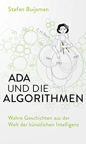 Ada und die Algorithmen: Wahre Geschichten aus der Welt der künstlichen Intelligenz von C.H.Beck