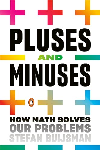 Pluses and Minuses: How Math Solves Our Problems von Penguin Books
