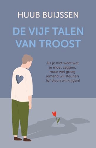 De vijf talen van troost: als je niet weet wat je moet zeggen, maar wel graag iemand wil steunen of zelf steun wil krijgen von Spectrum
