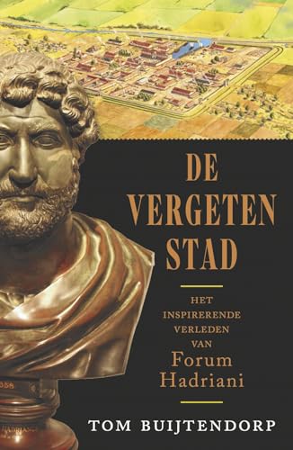 De vergeten stad: het inspirerende verleden van Forum Hadriani von Omniboek
