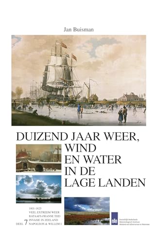 VII (Duizend jaar weer wind en water in de Lage Landen 1800-1825 7)