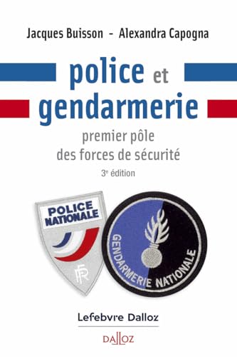 Police et gendarmerie. 3e éd. - Premier pôle des forces de sécurité: Premier rôle des forces de sécurité von DALLOZ