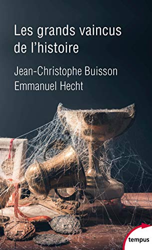 Les grands vaincus de l'histoire Les grands vaincus de l'histoire von TEMPUS PERRIN