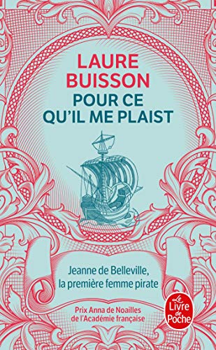 Pour ce qu'il me plaist: Jeanne de Belleville, la première femme pirate von Le Livre de Poche