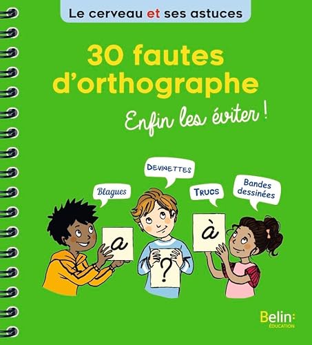 30 fautes d'orthographe, enfin les éviter von BELIN EDUCATION