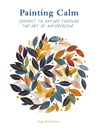 Painting Calm: Connect to nature through the art of watercolour von Leaping Hare Press