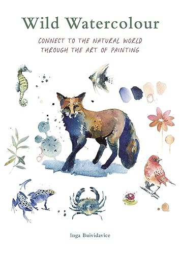Wild Watercolour: Connect to the natural world through the art of painting von Leaping Hare Press