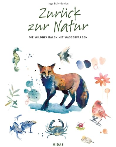 Zurück zur Natur: Die Wildnis malen mit Wasserfarben Zurück zur Natur: Die Wildnis malen mit Wasserfarben von Midas Collection