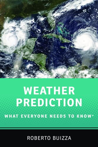 Weather Prediction: What Everyone Needs to KnowRG: What Everyone Needs to Knowr von Oxford University Press