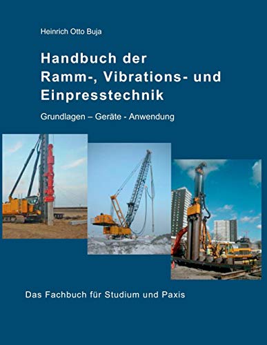 Handbuch der Ramm-, Vibrations- und Einpresstechnik: Grundlagen – Geräte - Anwendung