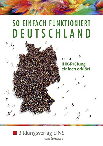 So einfach funktioniert Deutschland: Teil 4: IHK-Prüfung einfach erklärt Tipps zur Vorbereitung auf die Abschluss-Prüfung der IHK. Duale Ausbildung ... Förder- und Vorbereitungsklassen)
