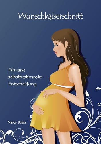 Wunschkaiserschnitt: Für eine selbstbestimmte Entscheidung