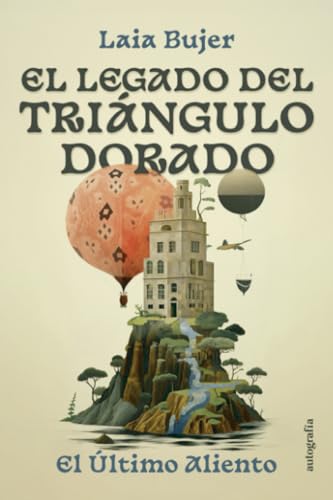 El Legado del Triángulo Dorado: El último aliento El Legado del Triángulo Dorado: El último aliento von Autografía