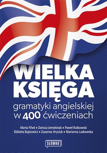 Wielka księga gramatyki angielskiej w 400 ćwiczeniach von MT Biznes