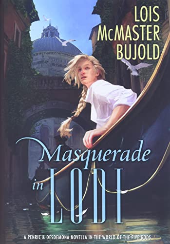 Masquerade in Lodi: A Penric & Desdemona Novella in the World of the Five Gods