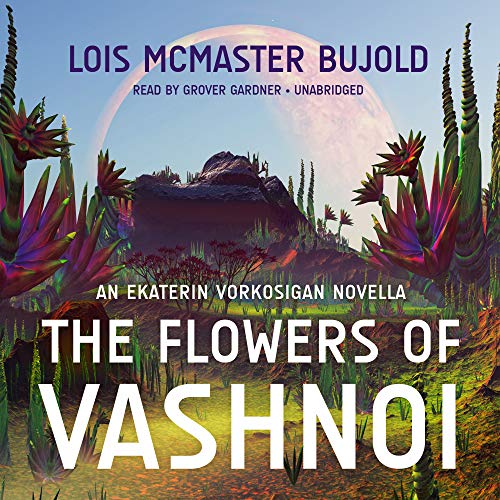 The Flowers of Vashnoi: An Ekaterin Vorkosigan Novella (Vorkosigan Saga, Band 14)