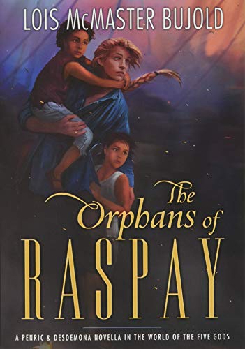 The Orphans of Raspay: A Penric & Desdemona Novella in the World of the Five Gods