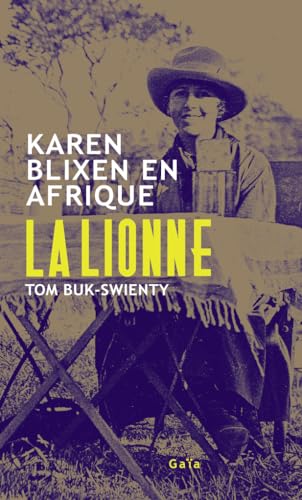 La Lionne: Karen Blixen en Afrique La Lionne: Karen Blixen en Afrique von GAIA
