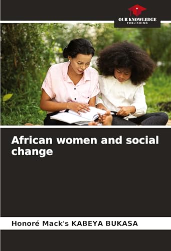 African women and social change: DE von Our Knowledge Publishing