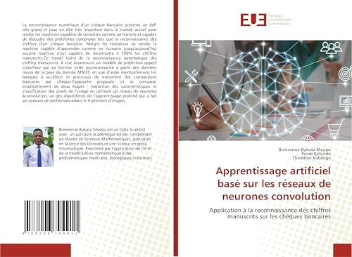 Apprentissage artificiel basé sur les réseaux de neurones convolution: Application à la reconnaissance des chiffres manuscrits sur les chèques bancaires von Éditions universitaires européennes