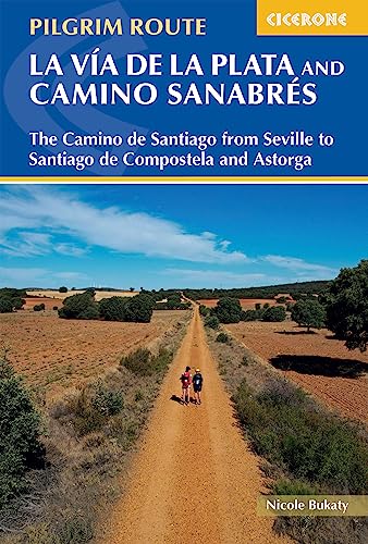 Walking La Via de la Plata and Camino Sanabres: The Camino de Santiago from Seville to Santiago de Compostela and Astorga (Cicerone guidebooks) von Cicerone Press Limited