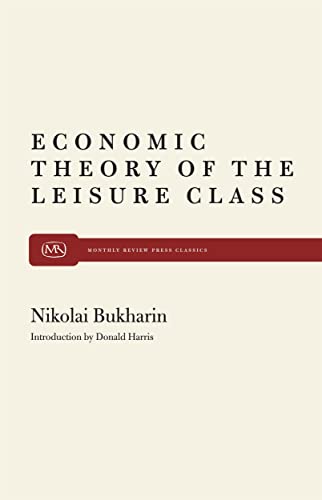 The Economic Theory of the Leisure Class (Monthly Review Press Classics)