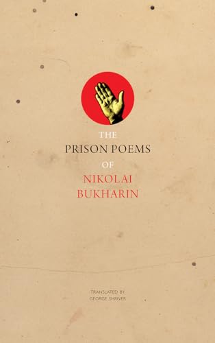 The Prison Poems of Nikolai Bukharin (Prison Manuscripts)