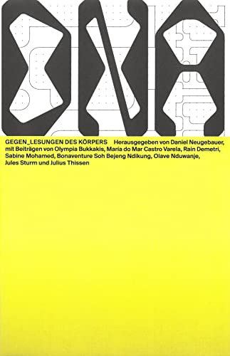 Gegen_Lesungen des Körpers (Das Neue Alphabet (DNA): The New Alphabet)