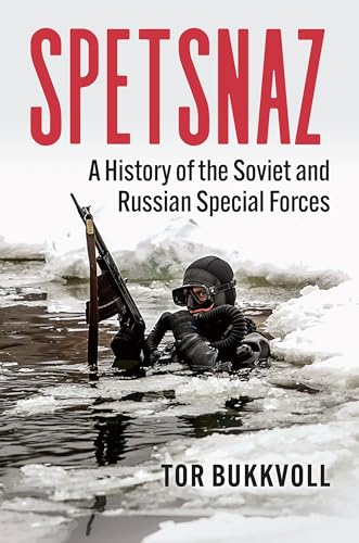 Spetsnaz: A History of the Soviet and Russian Special Forces (Modern War Studies) von University Press of Kansas