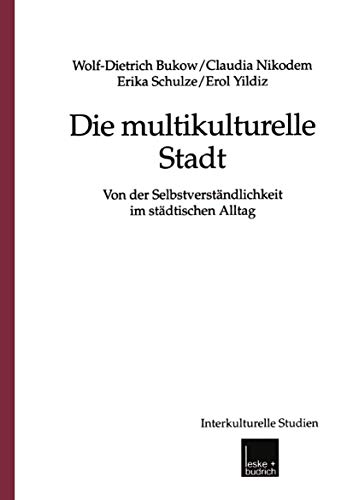 Die Multikulturelle Stadt: Von Der Selbstverständlichkeit Im Städtischen Alltag (Interkulturelle Studien, 6, Band 6) von VS Verlag für Sozialwissenschaften