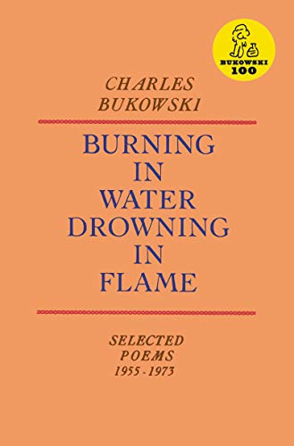 Burning in Water, Drowning in Flame: Selected Poems 1955 - 1973