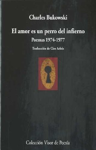 El amor es un perro del infierno : poesía, 1974-1977: Poemas 1974 - 1977 (Visor de Poesía, Band 745)